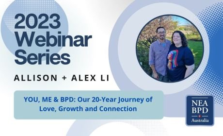 2023 Webinar Series - YOU, ME & BPD: Our 20-Year Journey of Love, Growth and Connection 2023 Webinar Series - YOU, ME & BPD: Our 20-Year Journey of Love, Growth and Connection